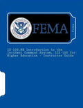 IS-100.HE Introduction to the Incident Command System, ICS-100 for Higher Education - Instructor Guide - Paperback