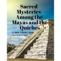Sacred Mysteries Among the Mayas and the Quiches, 11 500 Years Ago - Paperback