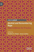 Alcohol and Remembering Rape: New Evidence for Practice - Hardcover