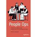People Ops: Lessons in Culture and Leadership from Building Startups - Paperback