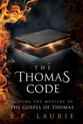 The Thomas Code: Solving the mystery of the Gospel of Thomas - Paperback