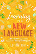 Learning in a New Language: A Schoolwide Approach to Support K-8 Emergent Bilinguals - Paperback