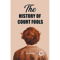 The History of Court Fools - Paperback