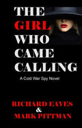 The Girl Who Came Calling: A cold War Spy Novel - Paperback