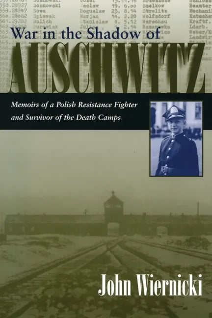 War in the Shadow of Auschwitz: Memoirs of a Polish Resistance Fighter and Survivor of the Death Camps - Paperback