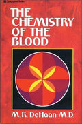 The Chemistry of the Blood: Essays on the Agreement Between Scripture and Science - Paperback