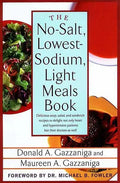 The No-Salt, Lowest-Sodium Light Meals Book: Delicious Soup, Salad and Sandwich Recipes to Delight Not Only Heart and Hypertension Patients But Their - Paperback
