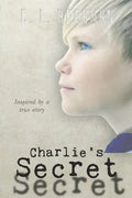 Charlie's Secret: Inspired by a True Story - Paperback