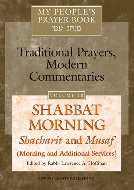 My People's Prayer Book Vol 10: Shabbat Morning: Shacharit and Musaf (Morning and Additional Services) - Paperback