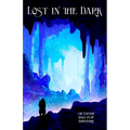 Lost in the Dark: A Solo 5th Edition Adventure that requires no DM! - Paperback