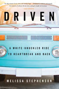 Driven: A White-Knuckled Ride to Heartbreak and Back - Paperback