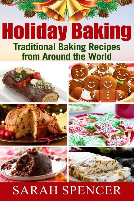 Holiday Baking ***Black and White Edition***: Traditional Baking Recipes from Around the World - Paperback