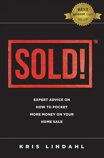 Sold!: Expert Advice on How to Pocket More Money on Your Home Sale - Paperback