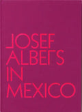 Josef Albers in Mexico - Hardcover