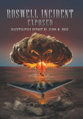 Roswell Incident Exposed - Hardcover