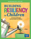 Building Resiliency in Children: A Trauma-Informed Activity Guide for Children Volume 2 - Paperback