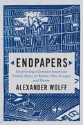 Endpapers: A Family Story of Books, War, Escape, and Home - Hardcover