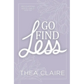 Go Find Less: A Curvy Girl Love After Loss Second Chance Romance - Paperback