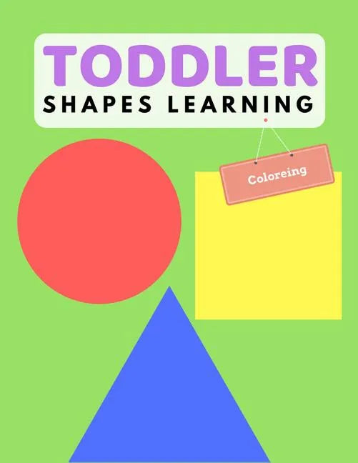 Toddler Shape Learning: Shape & Color Activity Book For Kids Age 1-3 Years - Paperback