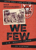 We Few: U.S. Special Forces in Vietnam - Hardcover