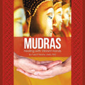 Mudras: Healing with Vibrant Hands - Paperback