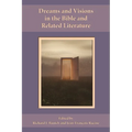 Dreams and Visions in the Bible and Related Literature - Paperback