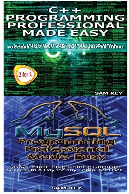 C++ Programming Professional Made Easy & MySQL Programming Professional Made Eas - Paperback