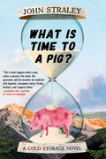 What Is Time to a Pig? - Paperback