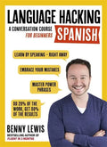 Language Hacking Spanish: Learn How to Speak Spanish - Right Away - Paperback