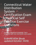 Connecticut Water Distribution System Certification Exam Unofficial Self Practice Exercise Questions: covering Fundamental Knowledge Topics compatible - Paperback