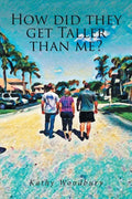 How Did They Get Taller Than Me? - Paperback