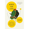 Wired for Love: A Neuroscientist's Journey Through Romance, Loss, and the Essence of Human Connection - Paperback