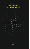 Paranoid Transformer - Hardcover