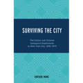 Surviving the City: The Italian and Chinese Immigrant Experiences in New York City, 1890-1970 - Paperback