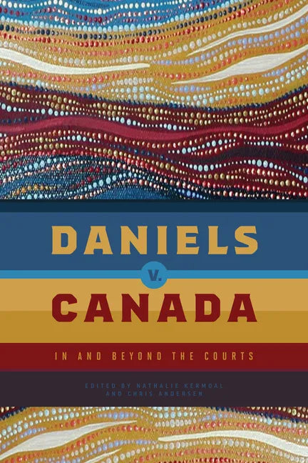 Daniels V. Canada: In and Beyond the Courts - Paperback