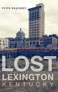 Lost Lexington, Kentucky - Hardcover