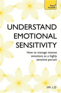 Emotional Sensitivity and Intensity: How to Manage Intense Emotions as a Highly Sensitive Person - Paperback