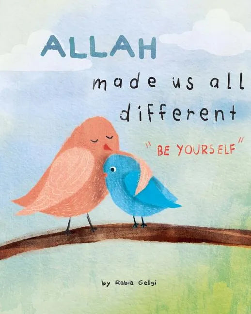 Allah made us all different: "be yourself" - Paperback
