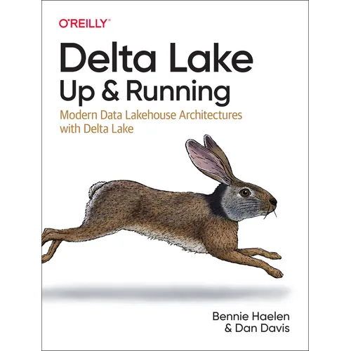 Delta Lake: Up and Running: Modern Data Lakehouse Architectures with Delta Lake - Paperback
