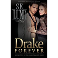 Drake Forever: Book Seven in the Unrestrained Series - Paperback