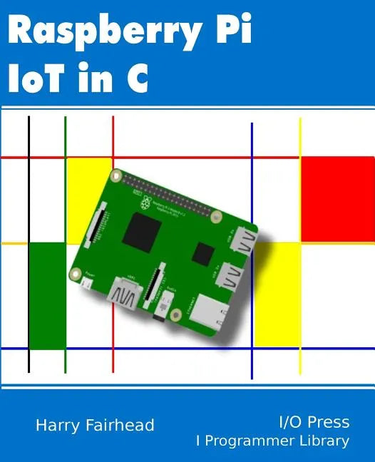 Raspberry Pi IoT In C - Paperback