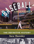 Baseball in Minnesota: The Definitive History - Paperback