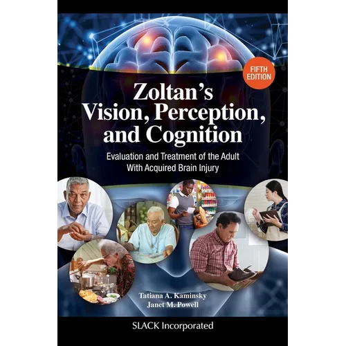 Zoltan's Vision, Perception, and Cognition: Evaluation and Treatment of the Adult with Acquired Brain Injury - Hardcover