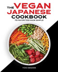 The Vegan Japanese Cookbook: 75 Favorites Made Simple - Paperback