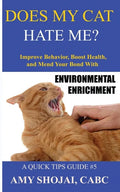 Does My Cat Hate Me?: Improve Behavior, Boost Health, and Mend Your Bond with Environmental Enrichment - Paperback