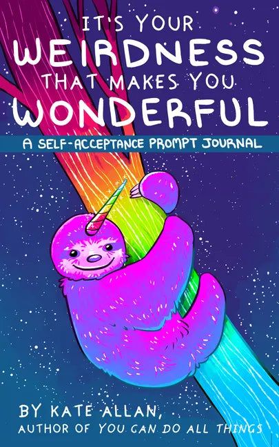It's Your Weirdness That Makes You Wonderful: A Self-Acceptance Prompt Journal (Art Therapy, Anxiety Journal for Strong Women) - Paperback