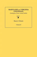 Maryland and Virginia Colonials: Genealogies of Some Colonial Families. Volume II - Paperback
