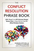 The Conflict Resolution Phrase Book: 2,000+ Phrases for Any HR Professional, Manager, Business Owner, or Anyone Who Has to Deal with Difficult Workpla - Paperback