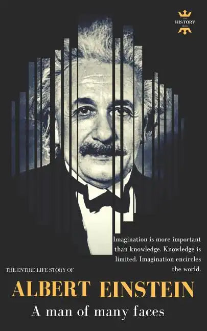 Albert Einstein: A man of many faces. The Entire Life Story - Paperback