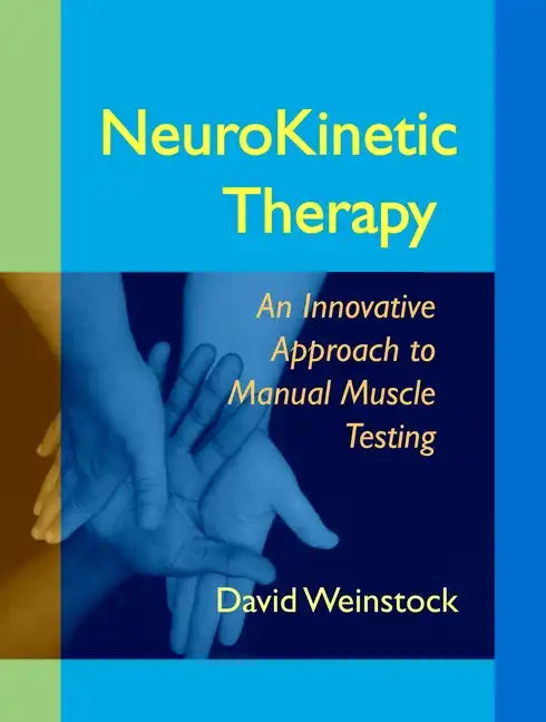 NeuroKinetic Therapy: An Innovative Approach to Manual Muscle Testing - Paperback